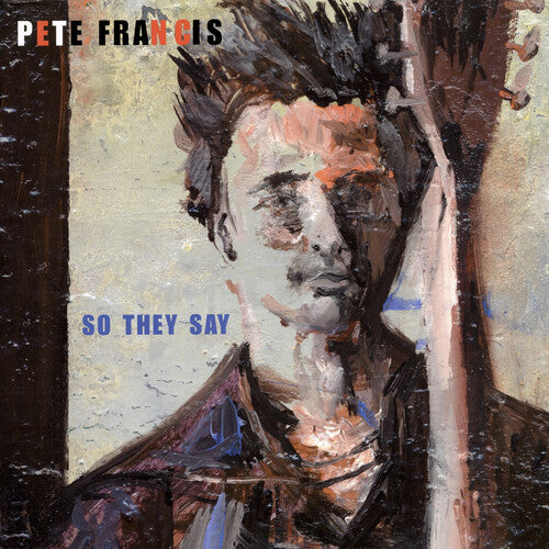 Pete Francis: So They Say - VINYL LP