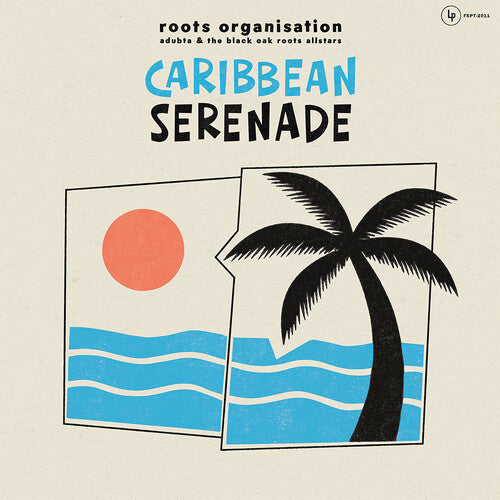 Roots Organisation meets aDUBta & The Black Oak Roots Allstars: Caribbean Serenade - VINYL LP