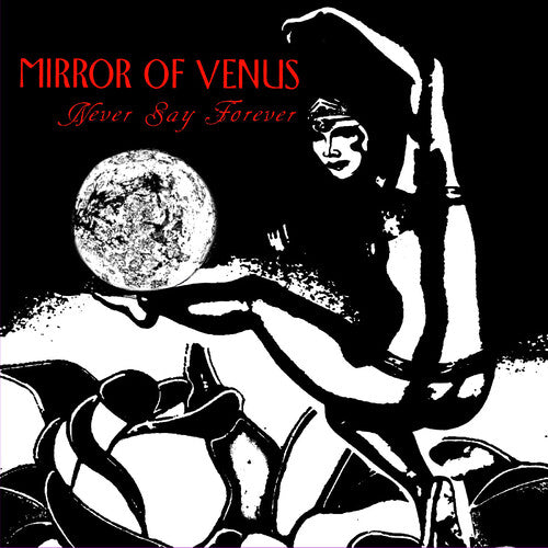 Mirror of Venus: Never Say Forever - VINYL LP