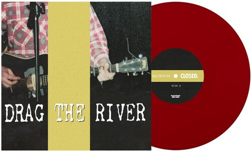 Drag the River: Closed - VINYL LP