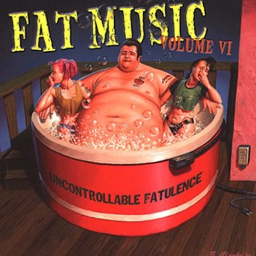 Fat Music 6: Uncontrollable Fatulence / Various: Vol. 6-Uncontrollable Fatulence - VINYL LP