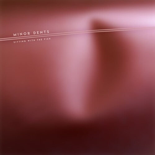 Minor Dents: Sitting With The Fish - VINYL LP