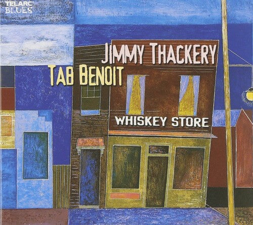 Benoit, Tab / Thackery, Jimmy: Whiskey Store - COMPACT DISCS