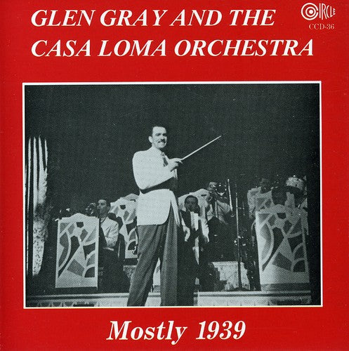 Glen Gray: Mostly 1939 - COMPACT DISCS