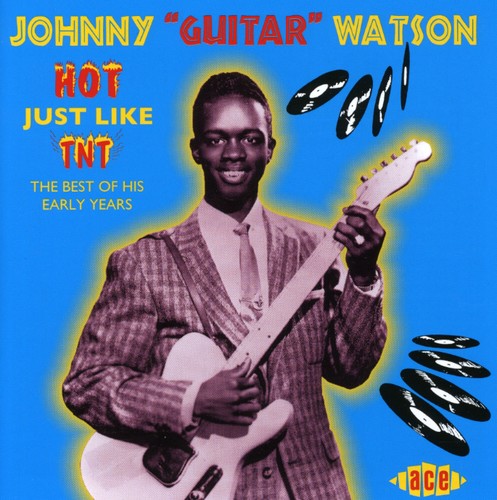 Watson, Johnny Guitar: Hot Just Like TNT