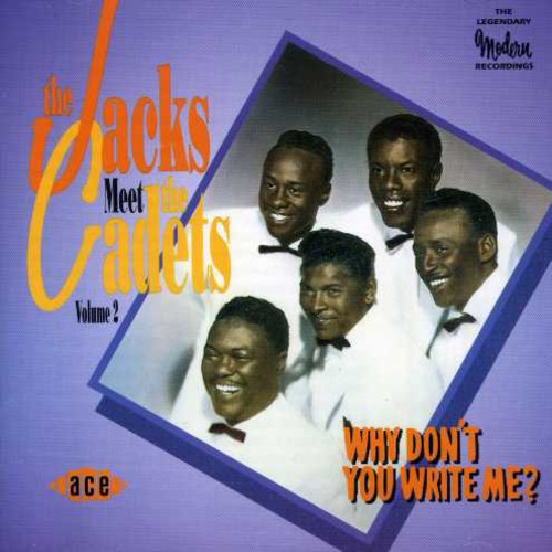 Cadets / Jacks: Why Don't You Write Me