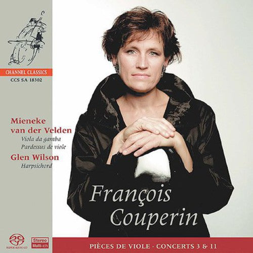 Couperin / Van Der Velden / Wilson: Pieces de Viole: Concerts 3 & 11 - SUPER-AUDIO CD