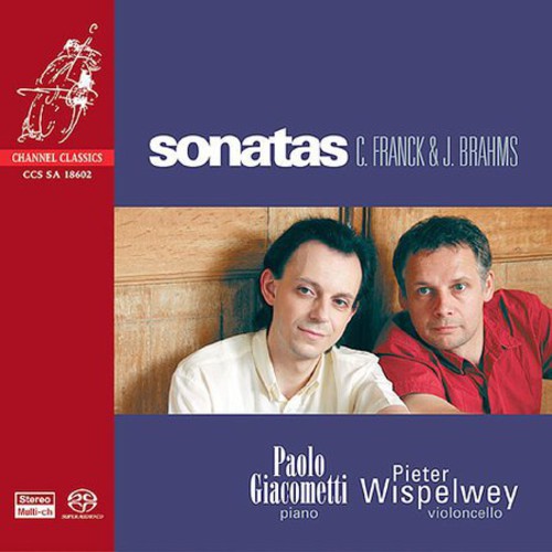 Franck / Brahms / Wispelwey / Giacometti: Cello Sonatas - SUPER-AUDIO CD