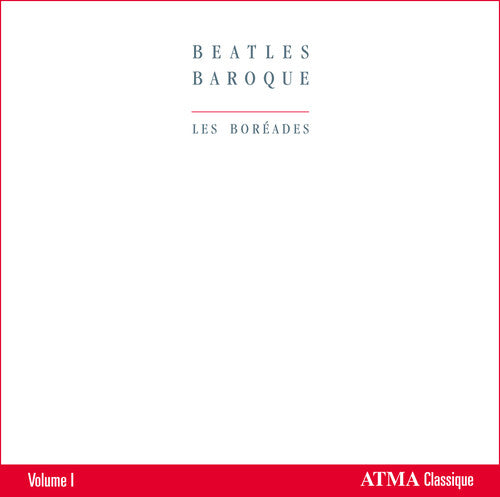 Les Bor ades de Montr al: Beatles Baroque 1 - COMPACT DISCS