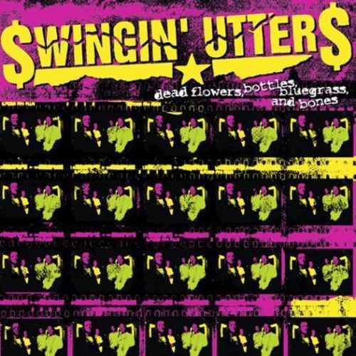 Swingin Utters: Dead Flowers, Bottles, Bluegrass, and Bones - VINYL LP