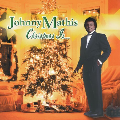 Mathis, Johnny: Christmas Is - COMPACT DISCS