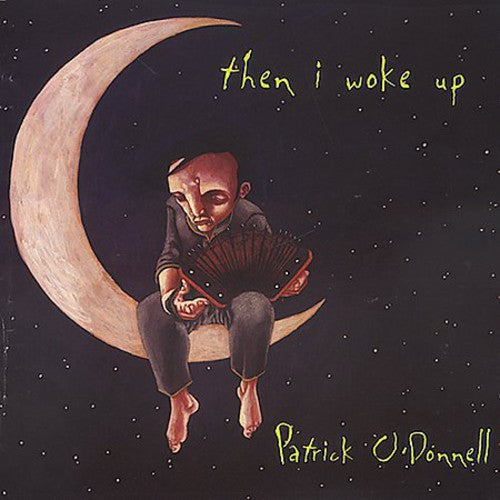 O'Donnell, Patrick: Then I Woke Up