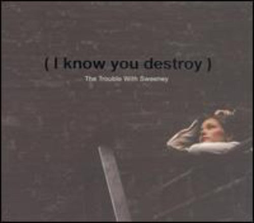 The Trouble With Sweeney: I Know You Destroy! - COMPACT DISCS