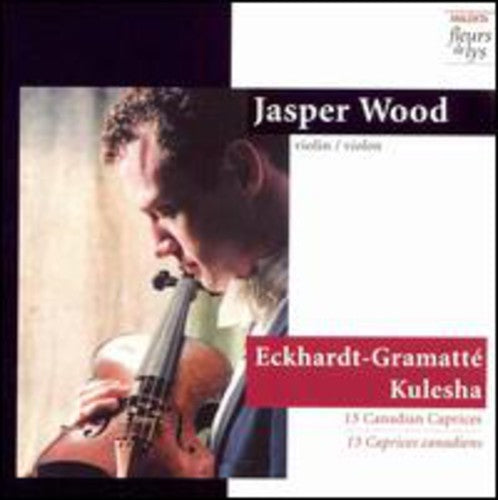 Eckhardt-Gramatte / Kulesha / Wood: Caprices (10)/Caprices (3) - COMPACT DISCS