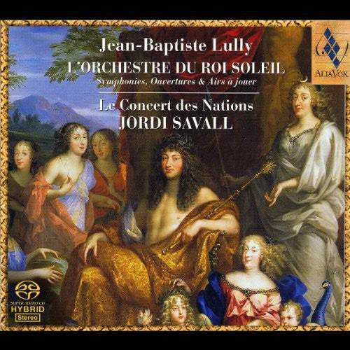 Lully / Savalla / Concert Des Nations: L'orchestre Du Roi Soleil - SUPER-AUDIO CD