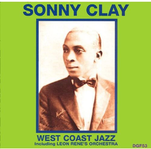 Clay, Sonny: West Coast Jazz