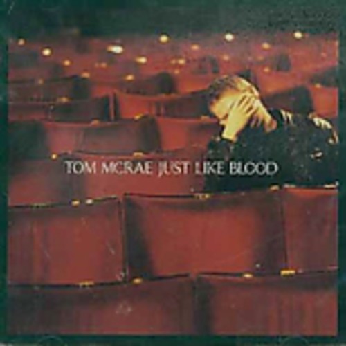 McRae, Tom: McRae, Tom : Just Like Blood - COMPACT DISCS
