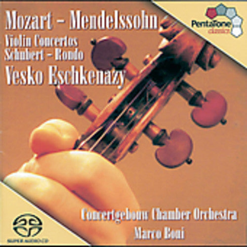Mozart / Mendelssohn / Schubert / Eschkenazy: Violin Concertos / Rondo - SUPER-AUDIO CD