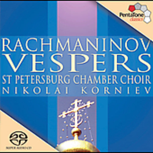 Rachmaninoff / Korniev / st Petersburg Chamb Choir: Vespers - SUPER-AUDIO CD