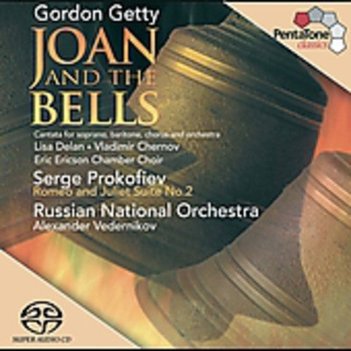 Gordon Getty / Prokofiev / Chernov / Vedernikov: Joan & the Bells / Romeo & Julia Ste 2 - SUPER-AUDIO CD