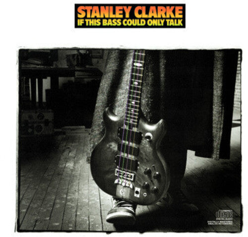 Stanley Clarke: If This Bass Could Talk - COMPACT DISCS