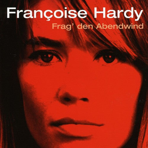 Hardy, Francoise: Frag Den Abendwind