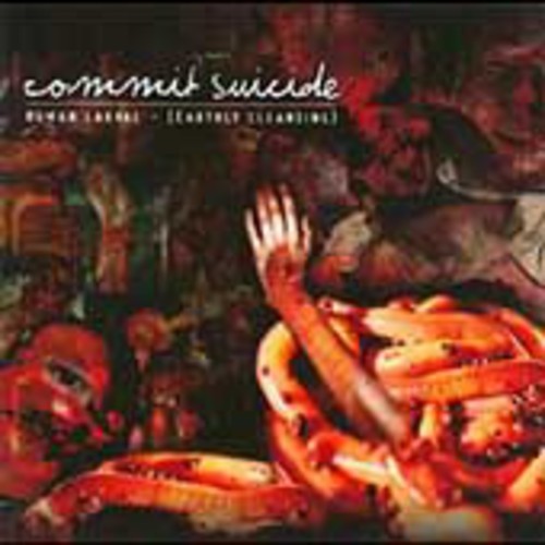 Commit Suicide: Human Larva: Earthly Cleansing - COMPACT DISCS