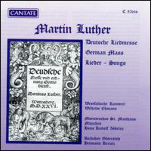 Luther, Martin / Kreutz / Gutersloh Bach Choir: German Mass Lieder