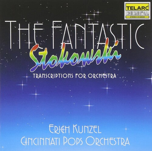 Stokowski / Kunzel / Cincinnati Pops: Fantastic Stokowski: Transcriptions for Orchestra - COMPACT DISCS