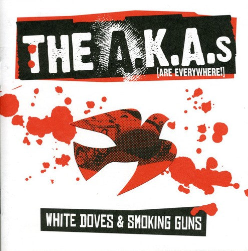 Akas ( Are Everywhere ): White Doves and Smoking Guns