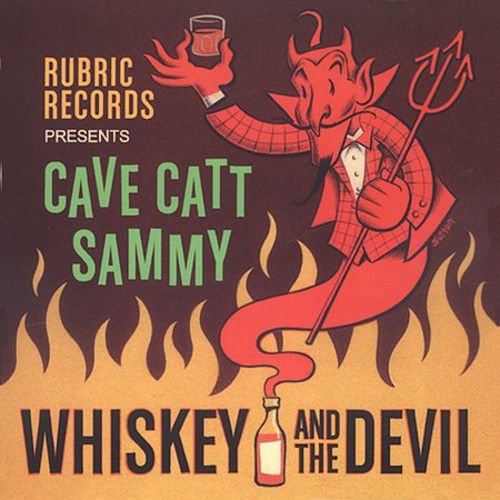 Cave Catt Sammy: Whiskey and The Devil - COMPACT DISCS