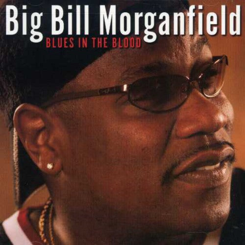Big Bill Morganfield: Blues in the Blood - COMPACT DISCS