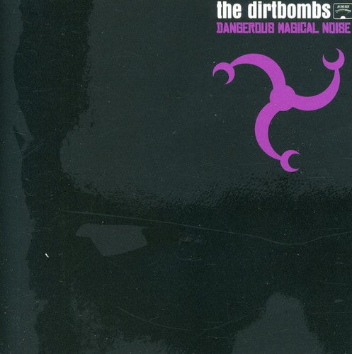 Dirtbombs: Dangerous Magical Noise