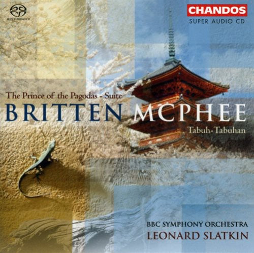 Britten / McPhee / Slatkin / BBC So: Prince of Pagodas Suite / Tabuh-Tabuhan - SUPER-AUDIO CD