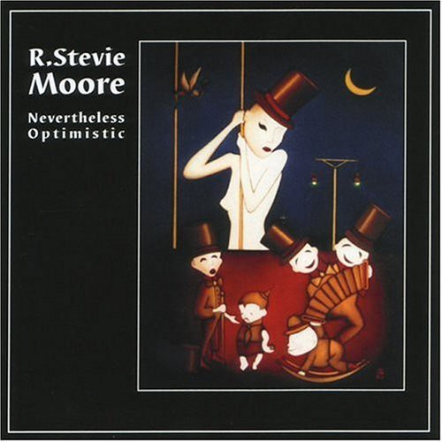Stevie Moore R.: Nevertheless Optimistic - COMPACT DISCS