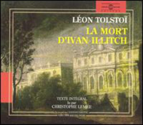 Lemee, Christophe: Leon Tolstoi:La Mort D'ivan Illitch
