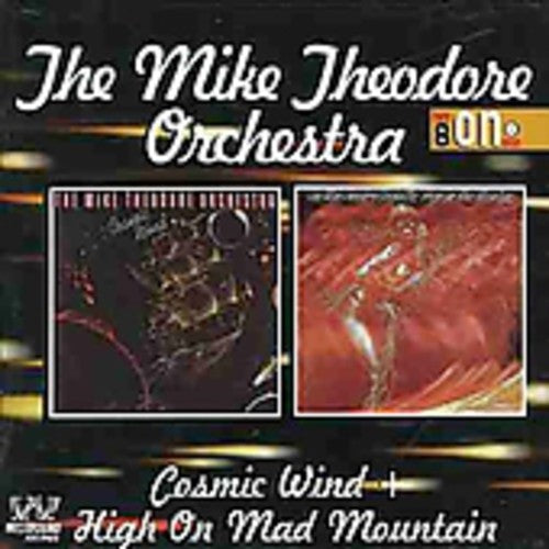 Mike Theodore Orchestra: Cosmic Wind/High On Mad Mountain - COMPACT DISCS