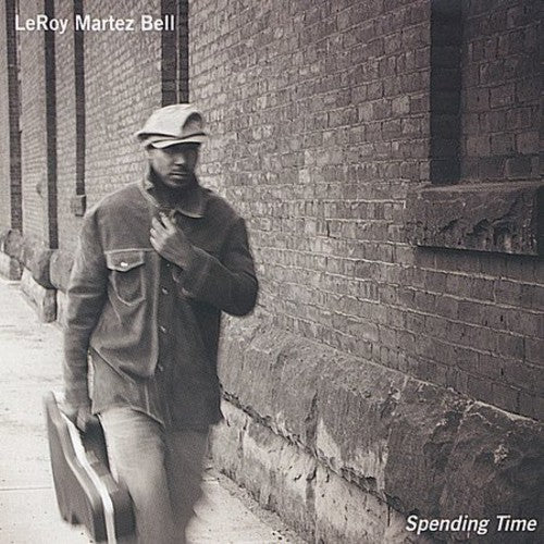 Bell, Leroy Martez: Spending Time