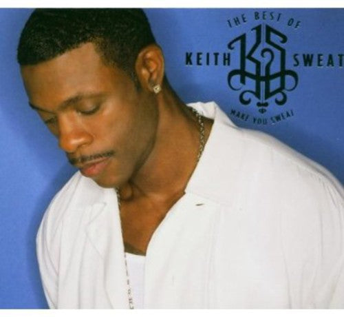 Sweat, Keith: Best of Keith Sweat: Make You Sweat