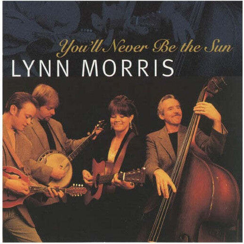 Morris, Lynn: You'll Never Be the Sun - COMPACT DISCS