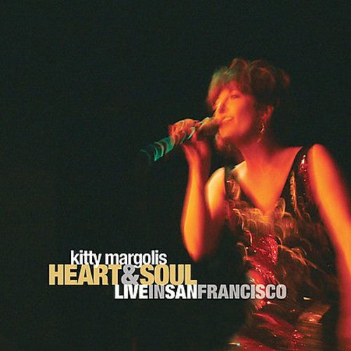 Margolis, Kitty: Heart and Soul: Live In San Francisco