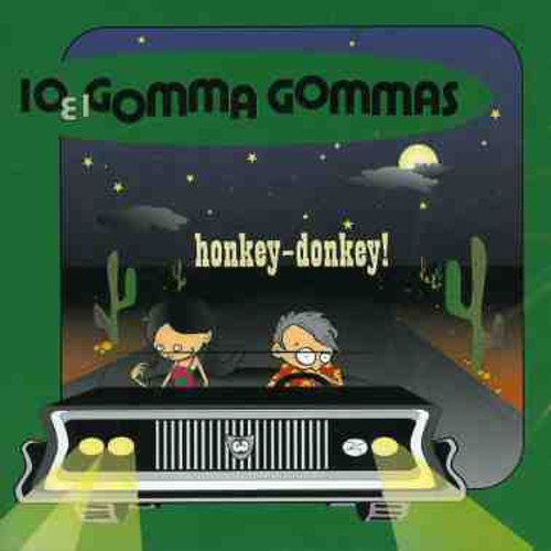 Io E I Gomma Gommas: Honkey-Donkey