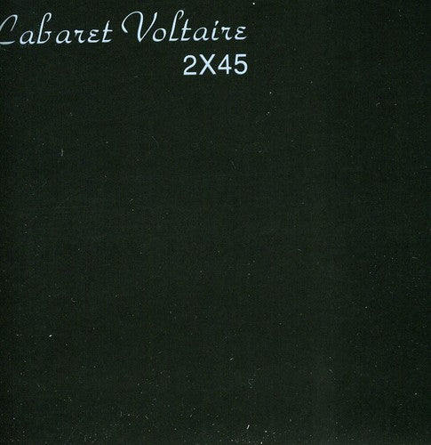 Cabaret Voltaire: 2x45 - COMPACT DISCS