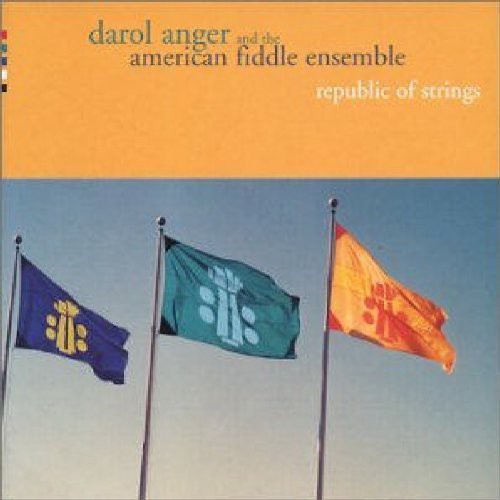 Anger, Darol & American Fiddle Ensemble: Republic of Strings