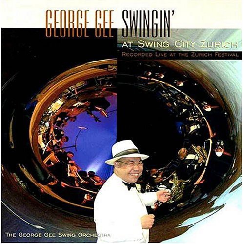 Gee, George: Swingin at Swing City Zurich