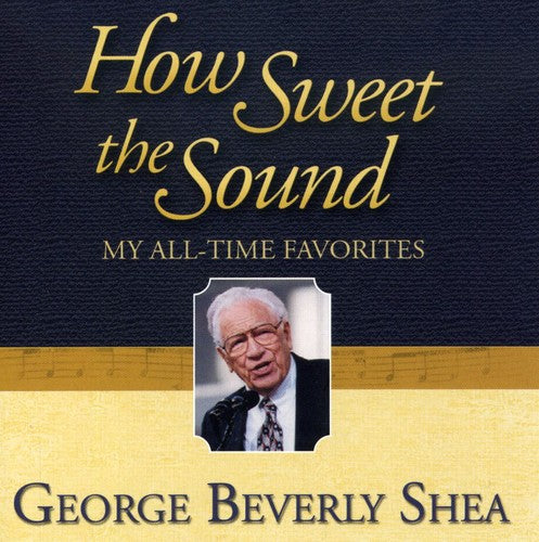 George Beverly Shea: How Sweet the Sound: My All-Time Favorites - COMPACT DISCS