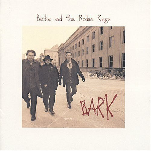 Blackie & Rodeo Kings: Bark
