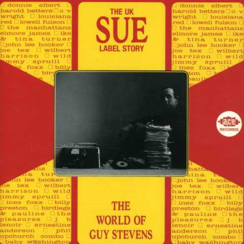 UK Sue Label Story: The World of Guy Stevens / Var: UK Sue Label Story - The World Of Guy Stevens