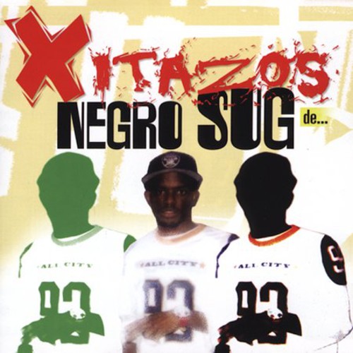 Negro Sug: Xitazos de Negro Sug