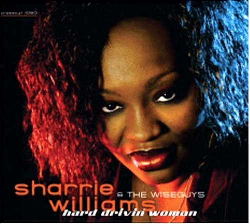 Williams, Sharrie: Hard Drivin Woman
